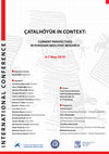 Research paper thumbnail of ÇATALHÖYÜK IN CONTEXT