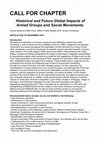 Research paper thumbnail of CALL FOR CHAPTER Historical and Future Global Impacts of Armed Groups and Social Movements