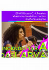 Research paper thumbnail of #11 Bruna C J Pereira - Violência doméstica contra mulheres negras