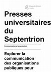 Research paper thumbnail of Explorer la communication des organisations publiques pour dévoiler les pratiques, in Communication et organisation : perspectives critiques, Presses universitaires du Septentrion, pp.323-336