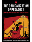 Research paper thumbnail of The Radicalization of Pedagogy: Anarchism, Geography and the Spirit of Revolt