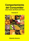 Research paper thumbnail of Comportamiento del Consumidor Una Visión del Norte del Perú Volumen II