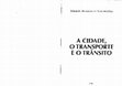 Research paper thumbnail of Vasconcellos Eduardo A cidade, o transporte e o transito LIVRO