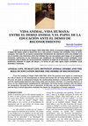 Research paper thumbnail of VIDA ANIMAL, VIDA HUMANA: ENTRE EL DESEO ANIMAL Y EL PAPEL DE LA EDUCACIÓN ANTE EL DESEO DE RECONOCIMIENTO