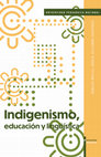 Research paper thumbnail of Indigenismo, educación y lingüística