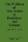 Research paper thumbnail of The Problem of two truths in Buddhism and Vedānta