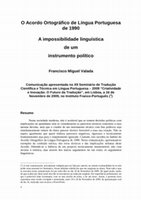 Research paper thumbnail of O Acordo Ortográfic­­o da Língua Portuguesa de 1990 – a impossibil­­idade linguístic­­a de um instrument­­o político (comunicação)