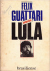 Research paper thumbnail of Luis Inacio Lula da Silva Felix Guattari Felix Guattari Entrevista Lula Brasiliense 198220190901 101577 nuuugi