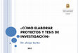 Research paper thumbnail of CÓMO ELABORAR PROYECTOS Y TESIS DE INVESTIGACIÓN