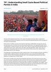 Research paper thumbnail of Understanding Small Caste-Based Political Parties in India