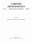 Research paper thumbnail of CORNISH ARCHAEOLOGY 41-42 HENDHYSCANS KERNOW 2002-3 EDITORS