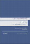 Research paper thumbnail of organização do livro: Cidade Standard e Novas Vulnerabilidades