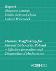 Research paper thumbnail of Human Trafficking for Forced Labour in Poland. Effective Prevention and Diagnostics of Mechanisms