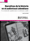 Research paper thumbnail of Narrativas de la historia en el audiovisual colombiano