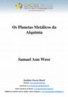 Research paper thumbnail of Os Planetas Metálicos da Alquimia Samael Aun Weor