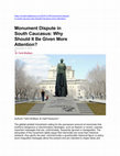 Research paper thumbnail of Monument Dispute in South Caucasus: Why Should It Be Given More Attention