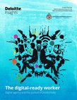 Research paper thumbnail of The digital-ready worker: Digital agency and the pursuit of productivity A report from the Deloitte Australia Centre for the Edge and Geelong Grammar School