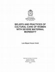 Research paper thumbnail of BELIEFS AND PRACTICES OF CULTURAL CARE OF WOMEN WITH SEVERE MATERNAL MORBIDITY