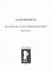 Research paper thumbnail of Gaspard Fritz, Sei sonate a due violini e basso. Opera quarta, éd. critique, Genève : Editions Université – Haute Ecole de Musique, 2012, 107 p. (Œuvres complètes de Gaspard Fritz, 3).