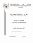 Research paper thumbnail of Universidad La Salle México. FAMADyC. Proyecto Terminal: "Surfeando la Ola" (segunda parte).  Presenta: Ileana Sánchez Cariño.