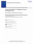 Research paper thumbnail of "They Are Our Brothers": The Migrant Caravan in the Diasporic Press