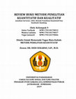 Research paper thumbnail of REVIEW BUKU METODE PENELITIAN KUANTITATIF DAN KUALITATIF Oleh: Kelompok 9