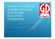 Research paper thumbnail of VIETNAM POLICIES TO ADDRESS REGIONAL AND GLOBAL EDUCATION AGREEMENTS