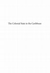 Research paper thumbnail of The Colonial State in the Caribbean: Structural analysis and changing elite networks in Suriname 1650-1920