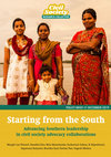 Research paper thumbnail of Starting from the South: Advancing Southern Leadership in Civil Society Advocacy Collaborations