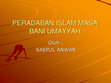 Research paper thumbnail of PERADABAN ISLAM MASA BANI UMAYYAH