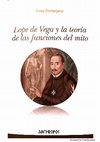 Research paper thumbnail of Lope de Vega y la teoría de las funciones del mito, Barcelona, Athropos / siglo XXI, 2019.