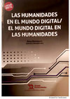 Research paper thumbnail of Las Humanidades en el mundo digital / El mundo digital en las Humanidades, Rosa Romojaro (edición e introducción), Valencia, Tirant Humanidades, 2019.