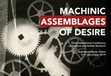 Research paper thumbnail of MACHINIC ASSEMBLAGES OF DESIRE