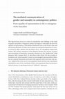 Research paper thumbnail of The mediated communication of gender and sexuality in contemporary politics From equality of representation to the re-emergence of the masculine