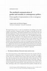 Research paper thumbnail of The mediated communication of gender and sexuality in contemporary politics From equality of representation to the re-emergence of the masculine