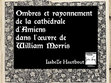 Research paper thumbnail of Ombres et rayonnement de la cathédrale d’Amiens dans l’œuvre de William Morris