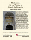 Research paper thumbnail of Muthanna / Mirror Writing in Islamic Calligraphy: History, Theory, and Aesthetics