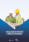 Research paper thumbnail of FISCALIZAÇÃO DE PROJETOS E OBRAS DE ENGENHARIA