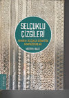 Research paper thumbnail of Selçuklu Çizgileri Anadolu Selçuklu Geometrik Kompozisyonları