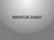 Research paper thumbnail of Minyatür sunum