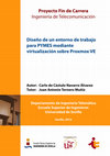 Research paper thumbnail of Proyecto Fin de Carrera Ingeniería de Telecomunicación Diseño de un entorno de trabajo para PYMES mediante virtualización sobre Proxmox VE