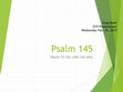 Research paper thumbnail of Psalm 145 PRAISE TO THE LORD THE KING