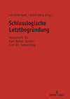 Research paper thumbnail of Schlusslogische Letztbegründung. Festschrift für Kurt Walter Zeidler