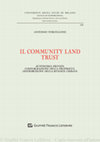 Research paper thumbnail of Il Community Land Trust. Autonomia privata, conformazione della proprietà, distribuzione della rendita urbana.