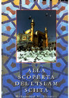 Research paper thumbnail of Alla Scoperta Dell Islam Shi'ita (Discovering Shi'i Islam - Italian translation)