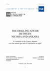 Research paper thumbnail of THE DRILLING AFFAIR BETWEEN NICOSIA AND ANKARA. Is a solution to the Cyprus' disputes over the natural gas and oil exploitation in sight?