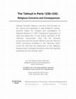 Research paper thumbnail of The Talmud in Paris 1239-1242: Religious Concerns and Consequences (LFD)