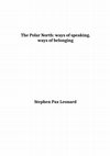 Research paper thumbnail of The Polar North: ways of speaking, ways of belonging