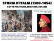 Research paper thumbnail of STORIA D'ITALIA (1300-1454). LOTTE POLITICHE, MILITARI, SOCIALI