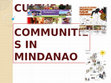 Research paper thumbnail of CULTURAL COMMUNITIES IN MINDANAO